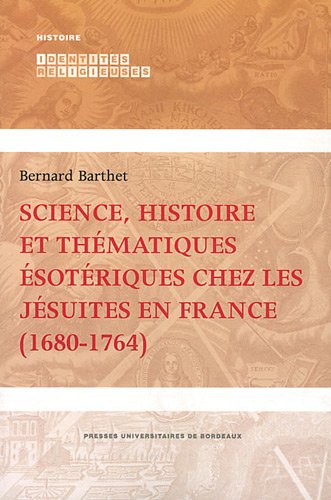 Beispielbild fr Science histoire et thematiques esoteriques chez les Jesuites en zum Verkauf von Librairie La Canopee. Inc.