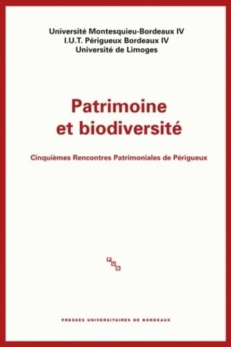 PATRIMOINE ET BIODIVERSITE: Cinquièmes Rencontres Patrimoniales de Périgueux