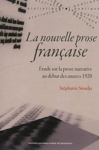 9782867817632: La nouvelle prose franaise: Etude sur la prose narrative au dbut des annes 1920