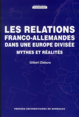 9782867818233: Relations franco allemandes dans une Europe divisee: Mythes et ralits