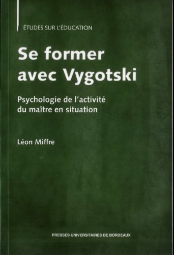 Stock image for Se Former Avec Vygotski, Psychologie de l'activite du maitre en situation for sale by Friends of the Redwood Libraries