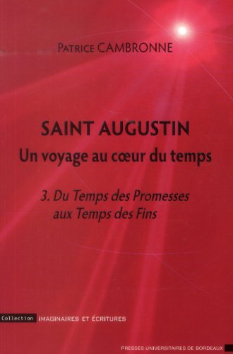 Beispielbild fr Saint Augustin Un voyage au coeur du temps Vol 3 Du temps des zum Verkauf von Librairie La Canopee. Inc.