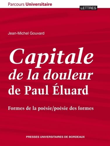Beispielbild fr Capitale de la douleur de Paul Eluard Formes de la poesie poesie zum Verkauf von Librairie La Canopee. Inc.