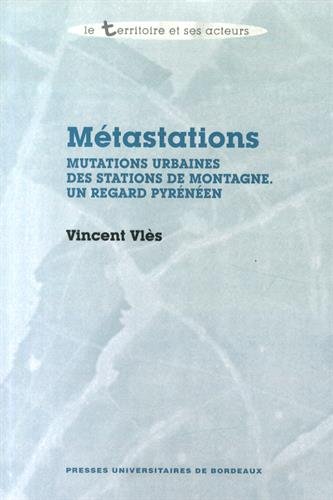 Stock image for Metastations Mutations urbaines des stations de montagne Un re for sale by Librairie La Canopee. Inc.