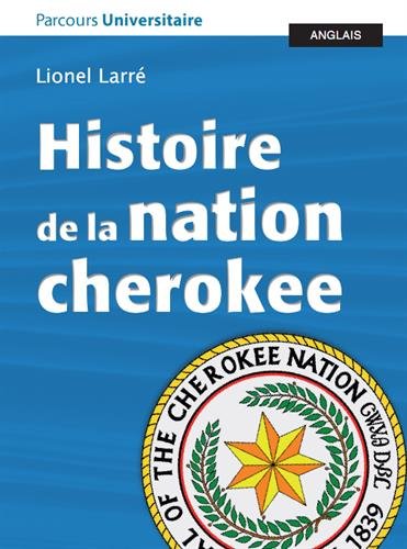 9782867819292: Histoire de la nation cherokee, accompagne de documents (Parcours universitaire)