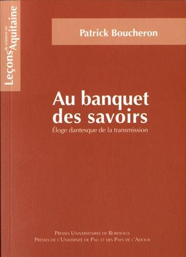 Beispielbild fr Au banquet des savoirs Eloge dantesque de la transmission zum Verkauf von Librairie La Canopee. Inc.