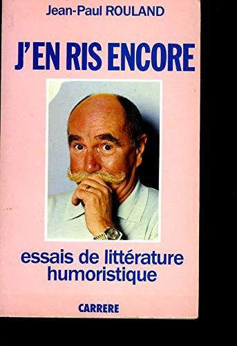 Stock image for J'en ris encore essais de littrature humoristique 2021-534 for sale by Des livres et nous