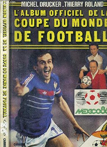 Beispielbild fr L'album officiel de la coupe du monde de football - Mexico 1986 zum Verkauf von Ammareal