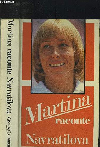 Beispielbild fr Martina raconte Navratilova zum Verkauf von Le-Livre