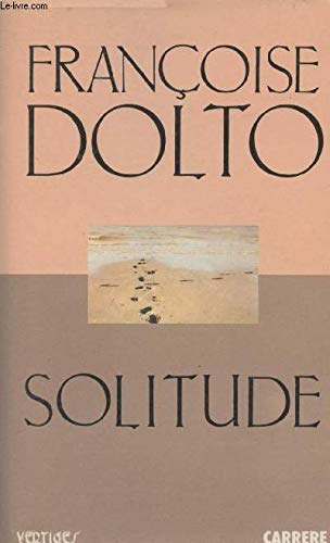 Beispielbild fr Solitude [Paperback] Dolto Françoise zum Verkauf von LIVREAUTRESORSAS