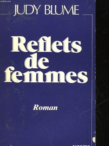 Stock image for Reflets de femmes [Paperback] Blume, Judy for sale by LIVREAUTRESORSAS