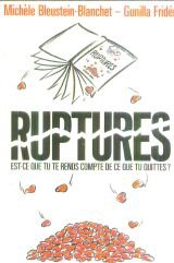 Stock image for Ruptures : Est-ce que tu te rends compte de ce que tu quittes ? for sale by Ammareal