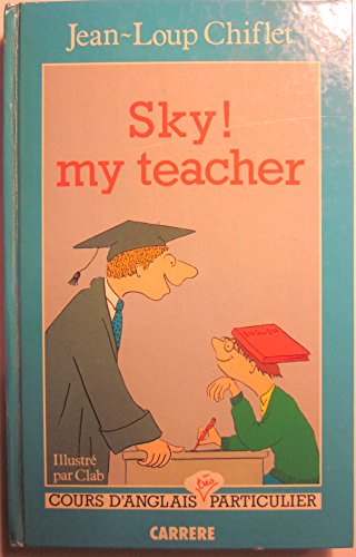 Beispielbild fr Sky! my teacher: Cours danglais particulier zum Verkauf von WorldofBooks