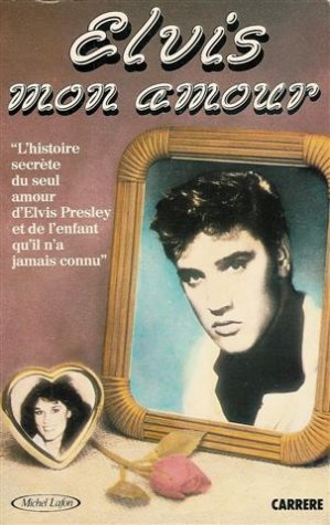 Beispielbild fr Elvis mon amour : L'histoire secrte du seul amour d'Elvis Presley et de l'enfant qu'il n'a jamais connu zum Verkauf von medimops