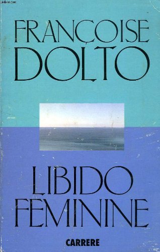 Beispielbild fr Libido f minine [Paperback] Dolto, Françoise and Simion, Eug ne zum Verkauf von LIVREAUTRESORSAS