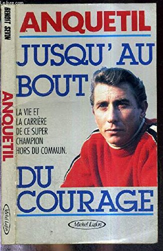 Beispielbild fr Anquetil : Jusqu'au bout du courage zum Verkauf von Ammareal