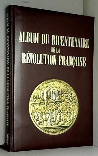 Imagen de archivo de Rvolution franaise - Album du bicentenaire (1789-1989) a la venta por Ammareal