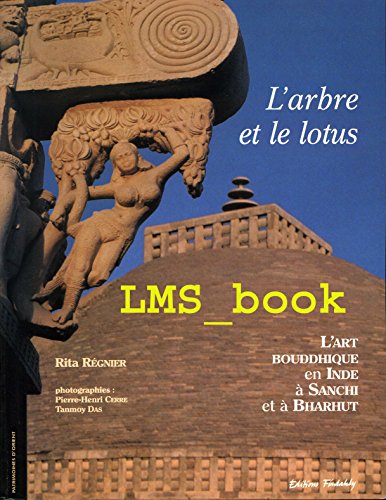 9782868050663: L'arbre et le lotus - l'art bouddhique en Inde  Saci et  Bharhut