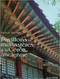Pavillons et monastères de la Corée ancienne
