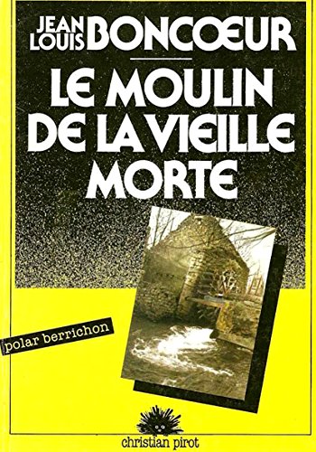 Stock image for Le moulin de la vieille morte for sale by medimops