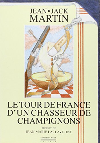 9782868080936: Le tour de France d'un chasseur de champignons