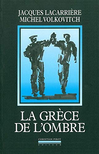 La Grece de l'Ombre: Anthologie des Chants Rebetika (9782868081353) by Lacarriere, Jacques