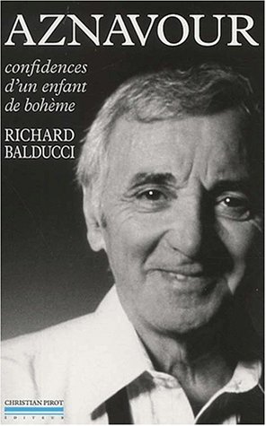 Imagen de archivo de Charles Aznavour : Confidences D'un Enfant De Bohme a la venta por RECYCLIVRE