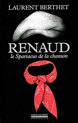 Imagen de archivo de Renaud, le Spartacus de la chanson franaise a la venta por Ammareal