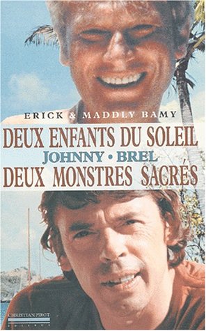 Beispielbild fr Deux enfants du soleil pour deux monstres sacrs : Jacques Brel et Johnny Hallyday zum Verkauf von Ammareal