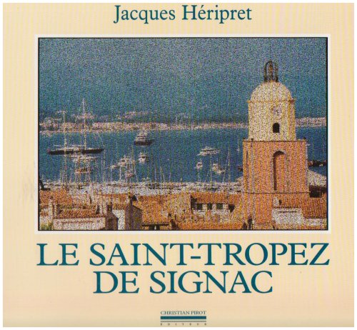 Beispielbild fr Le Saint-Tropez de Signac zum Verkauf von Librairie de l'Avenue - Henri  Veyrier