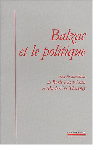 Beispielbild fr Balzac et le politique zum Verkauf von Revaluation Books