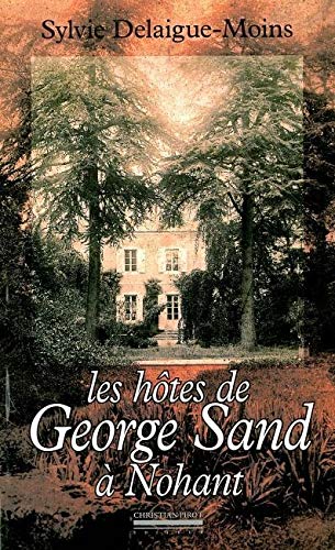 Beispielbild fr Les htes de George Sand  Nohant zum Verkauf von medimops