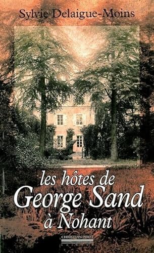 Stock image for Les htes de George Sand  Nohant for sale by Ammareal