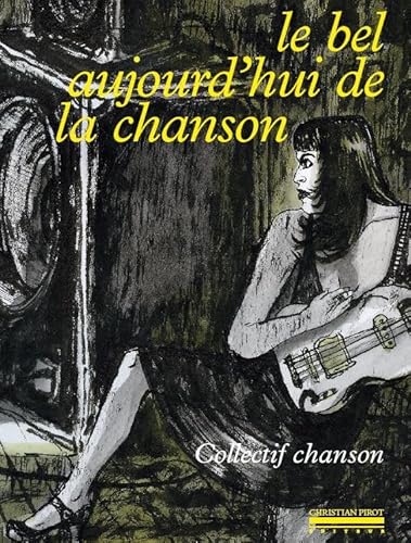 Stock image for Le Bel Aujourd'hui de la Chanson for sale by Ammareal
