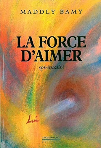 9782868082671: La force d'aimer: Spiritualite