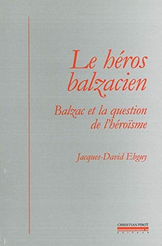 9782868082756: Le hros balzacien: Balzac et la question de l'hrosme