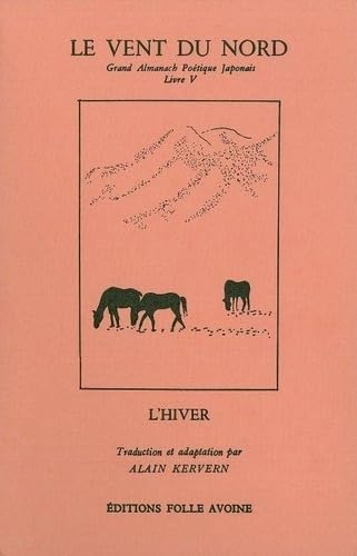 9782868100924: Le Vent Du Nord. Hiver: Grand almanach potique japonais Livre V