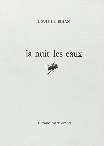 Beispielbild fr La Nuit les eaux [Paperback] Le Bihan, Louis zum Verkauf von LIVREAUTRESORSAS