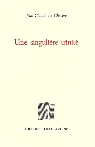 Beispielbild fr Une singulire trinit [Broch] Le Chevre, Jean-Claude zum Verkauf von BIBLIO-NET