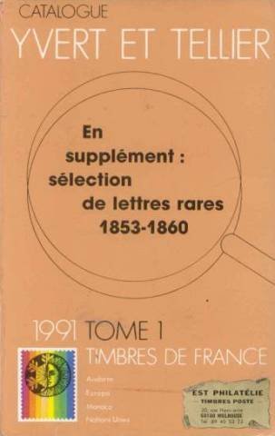 Imagen de archivo de CATALOGUE DE TIMBRES-POSTE TOME 1 FRANCE 1991 + SELECTION DE LETTRES RARES 1856-1860 a la venta por VILLEGAS