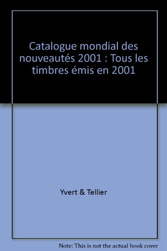 Stock image for Catalogue mondial des nouveauts 2001 : Tous les timbres mis en 2001 for sale by medimops