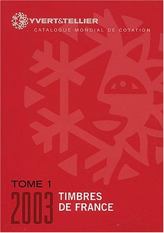 Imagen de archivo de Timbre de France, tome 1 - 2003 (catalogue yvert et tellier) a la venta por Ammareal