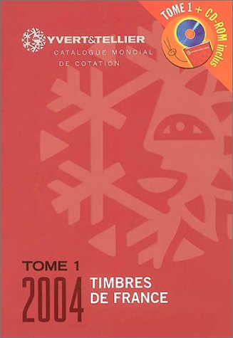 9782868141378: Timbre de France 2004 (1 livre + 1 CD-Rom), tome 1 : Catalogue Yvert et Tellier