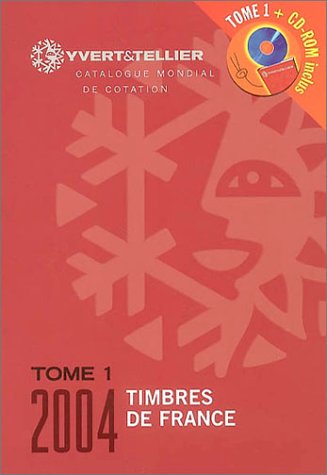 Stock image for Timbre de France 2004 (1 livre + 1 CD-Rom), tome 1 : Catalogue Yvert et Tellier for sale by medimops