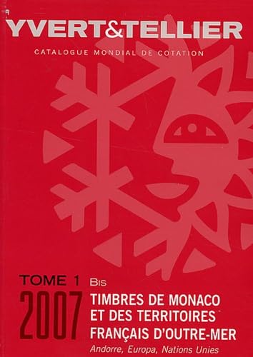 Imagen de archivo de Catalogue mondial de cotation, tome 1 bis : Timbres de Monaco et des territoires franais d'outre-mer a la venta por medimops