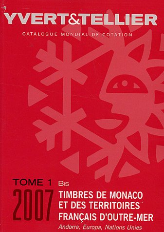 Stock image for Catalogue mondial de cotation, tome 1 bis : Timbres de Monaco et des territoires franais d'outre-mer for sale by medimops