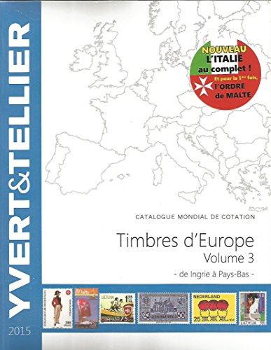 Imagen de archivo de Catalogue de timbres-postes d'Europe 2015: Volume 3, Ingrie  Pays-Bas a la venta por The Bookseller