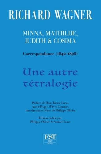 Stock image for Une autre ttralogie (Minna, Mathilde, Judith & Cosima): Correspondance 1842-1898 for sale by Gallix
