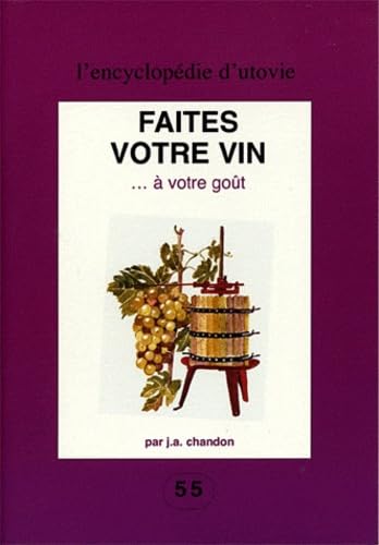 Stock image for Faites votre vin  votre got for sale by Librairie l'Aspidistra