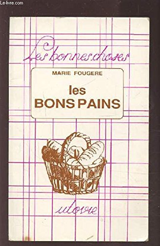 Beispielbild fr Les bons pains (Les bonnes choses) zum Verkauf von Ammareal